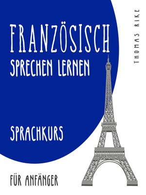 cover image of Französisch sprechen lernen (Sprachkurs für Anfänger)